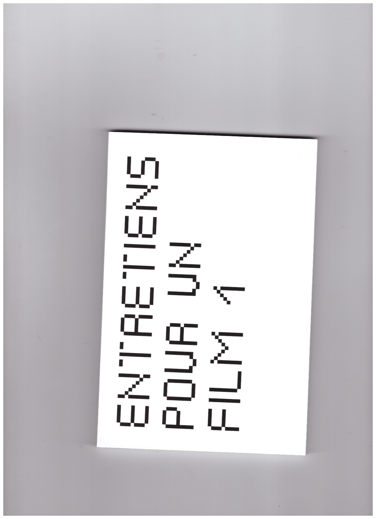 DUMOND, Camille - Entretiens pour un film #1 The Filming, not the Film